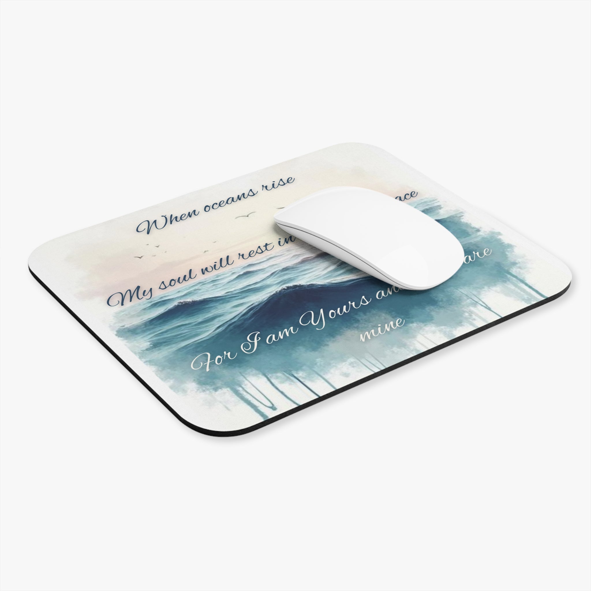 Inspirational Ocean Mouse Pad — "When oceans rise, My soul will rest in Your embrace"
