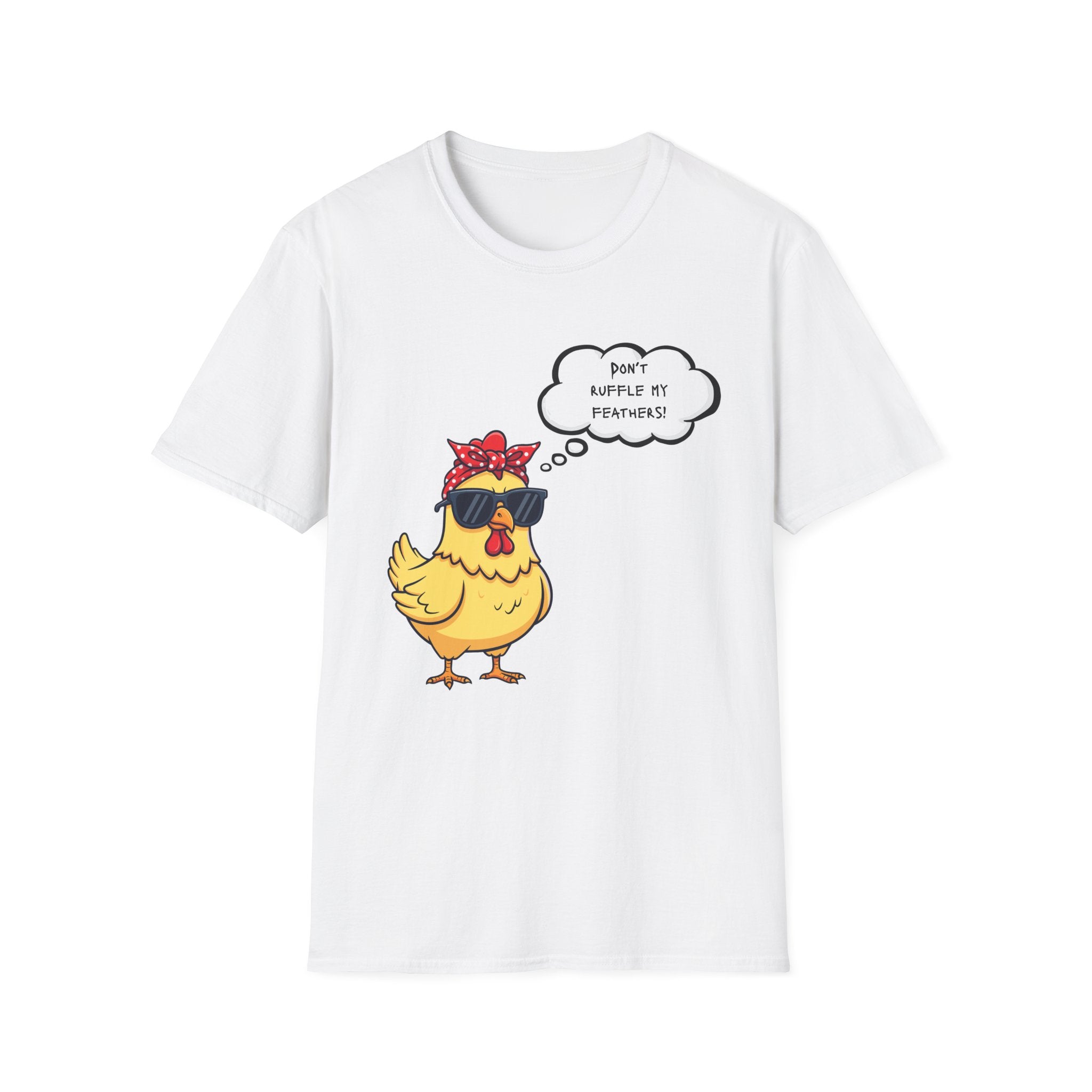 Funny Chicken Graphic T-Shirt — "Don't Ruffle My Feathers" Chick Tee