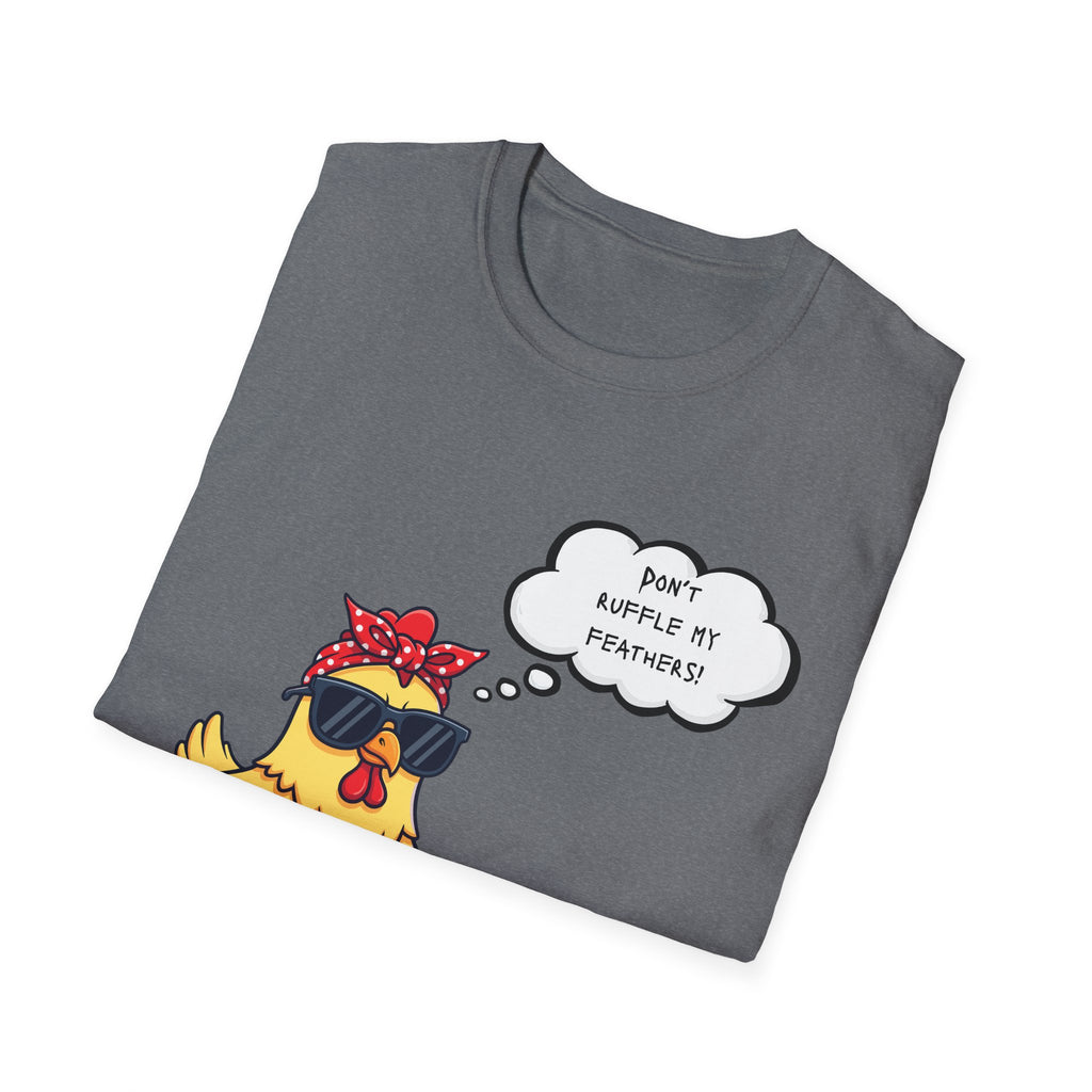 Funny Chicken Graphic T-Shirt — "Don't Ruffle My Feathers" Chick Tee
