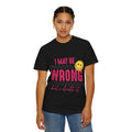 I May Be Wrong But I Doubt It T-Shirt