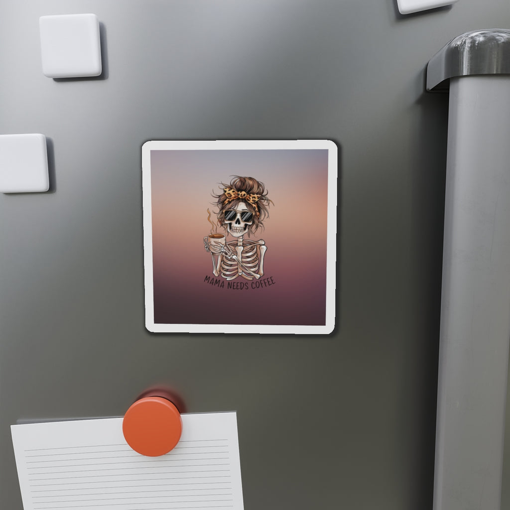 Mama Needs Coffee Skeleton Die-Cut Magnet — Funny Mom Coffee Refrigerator Sticker
