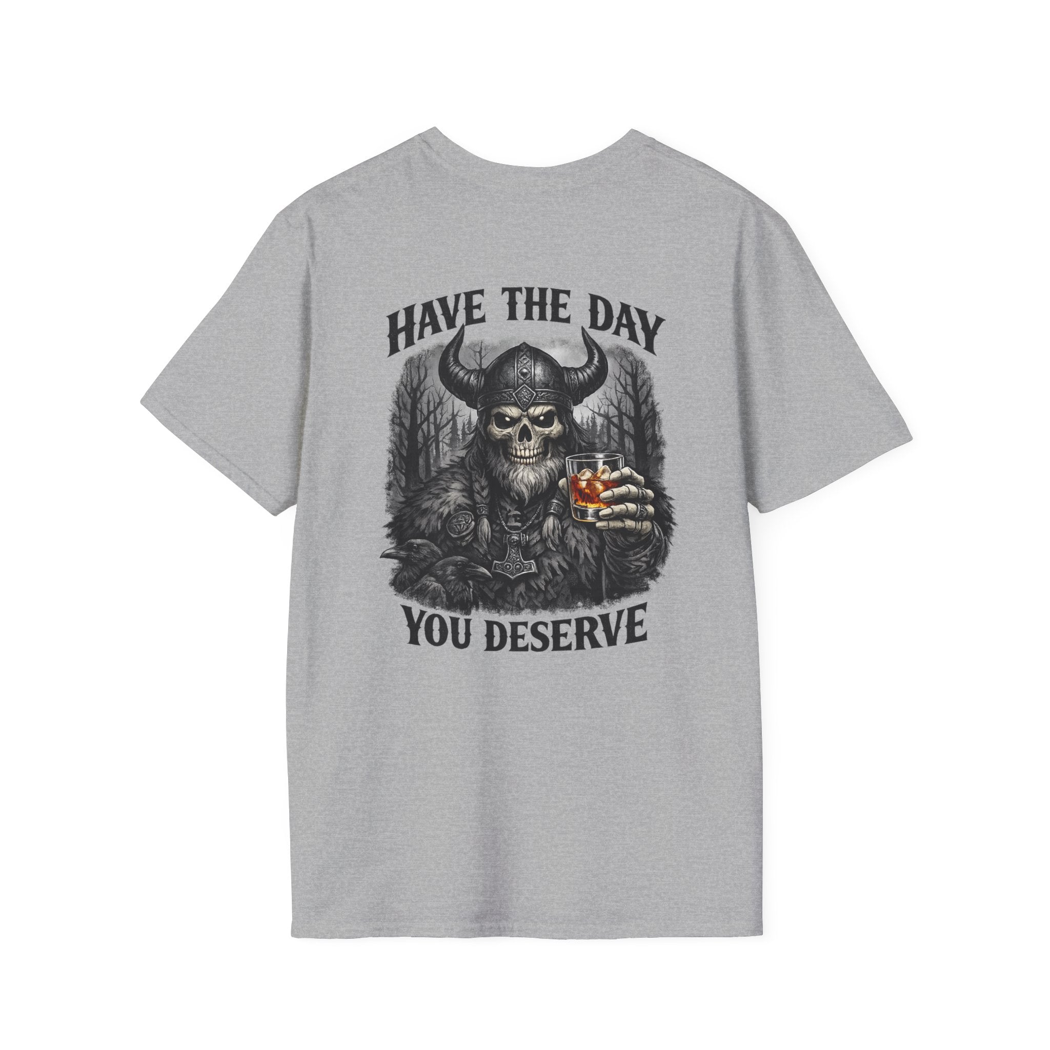 Skull Viking T-Shirt — "Have The Day You Deserve" Graphic Tee