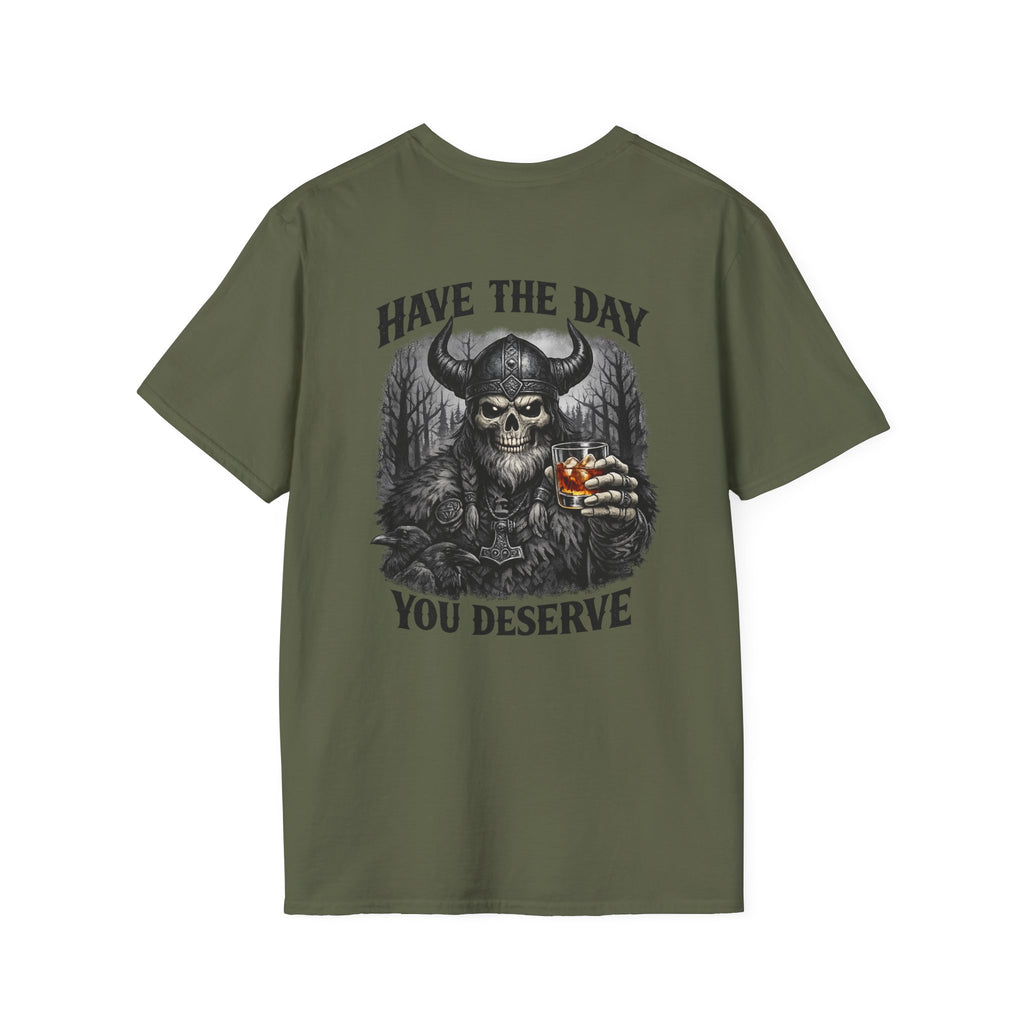 Skull Viking T-Shirt — "Have The Day You Deserve" Graphic Tee