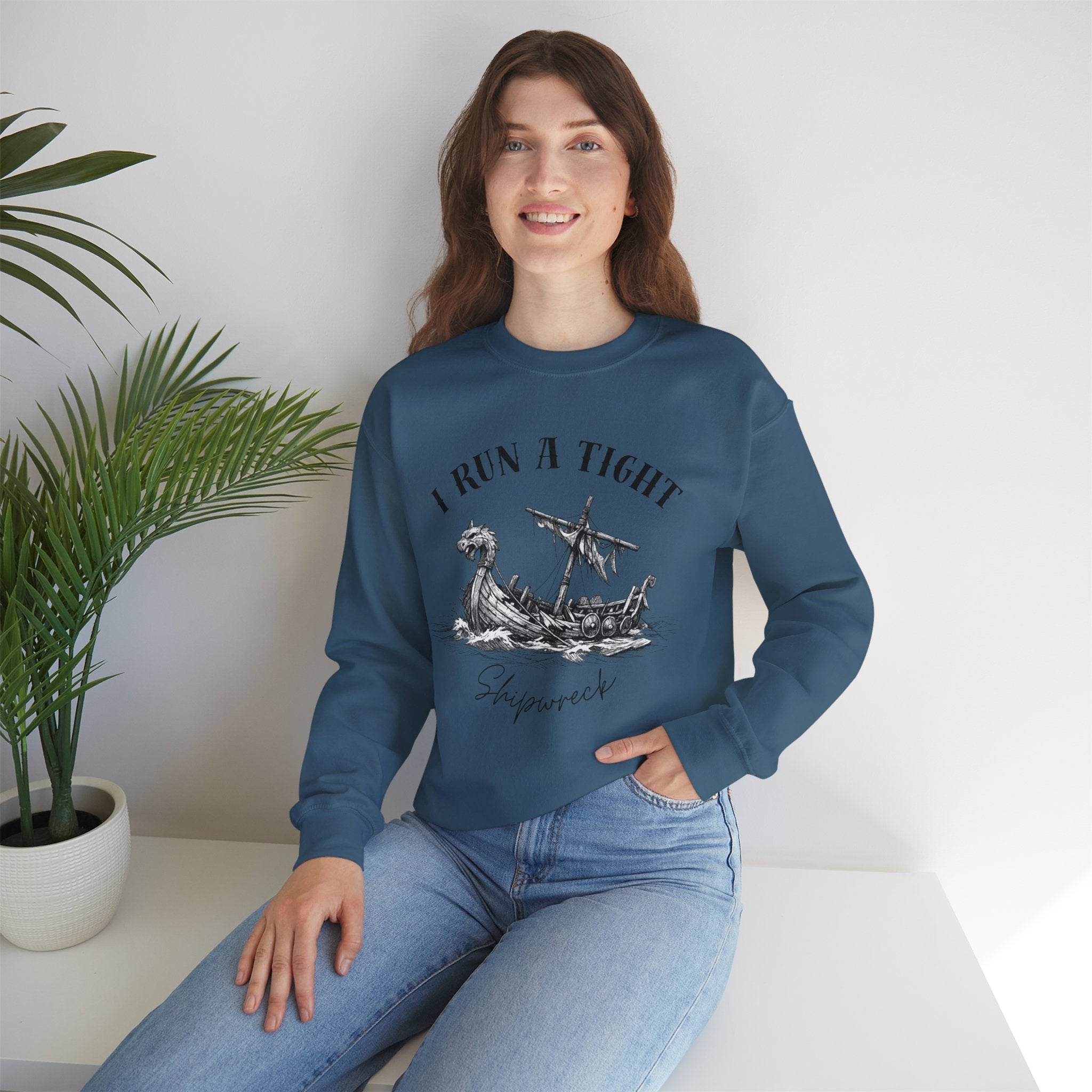 Crewneck Sweatshirt — “I Run a Tight Shipwreck” Viking Ship Graphic
