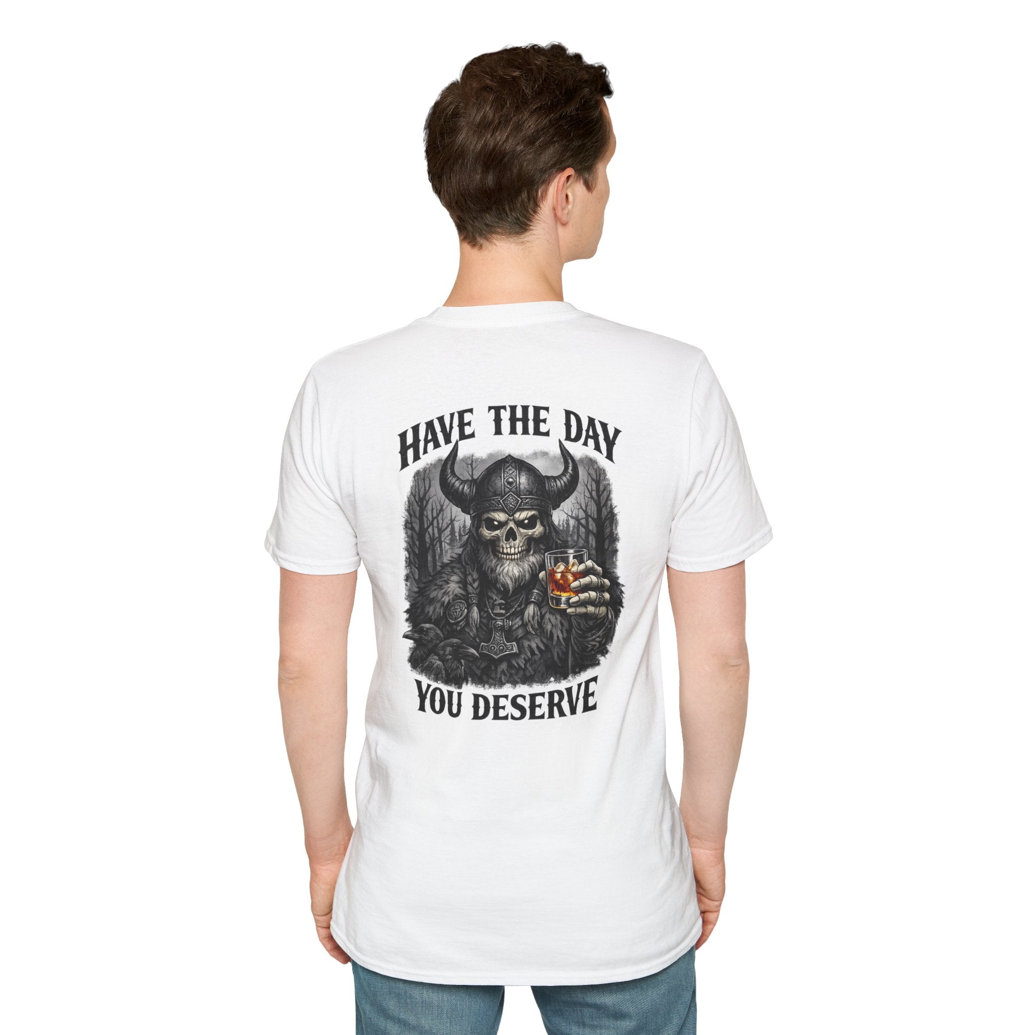Skull Viking T-Shirt — "Have The Day You Deserve" Graphic Tee