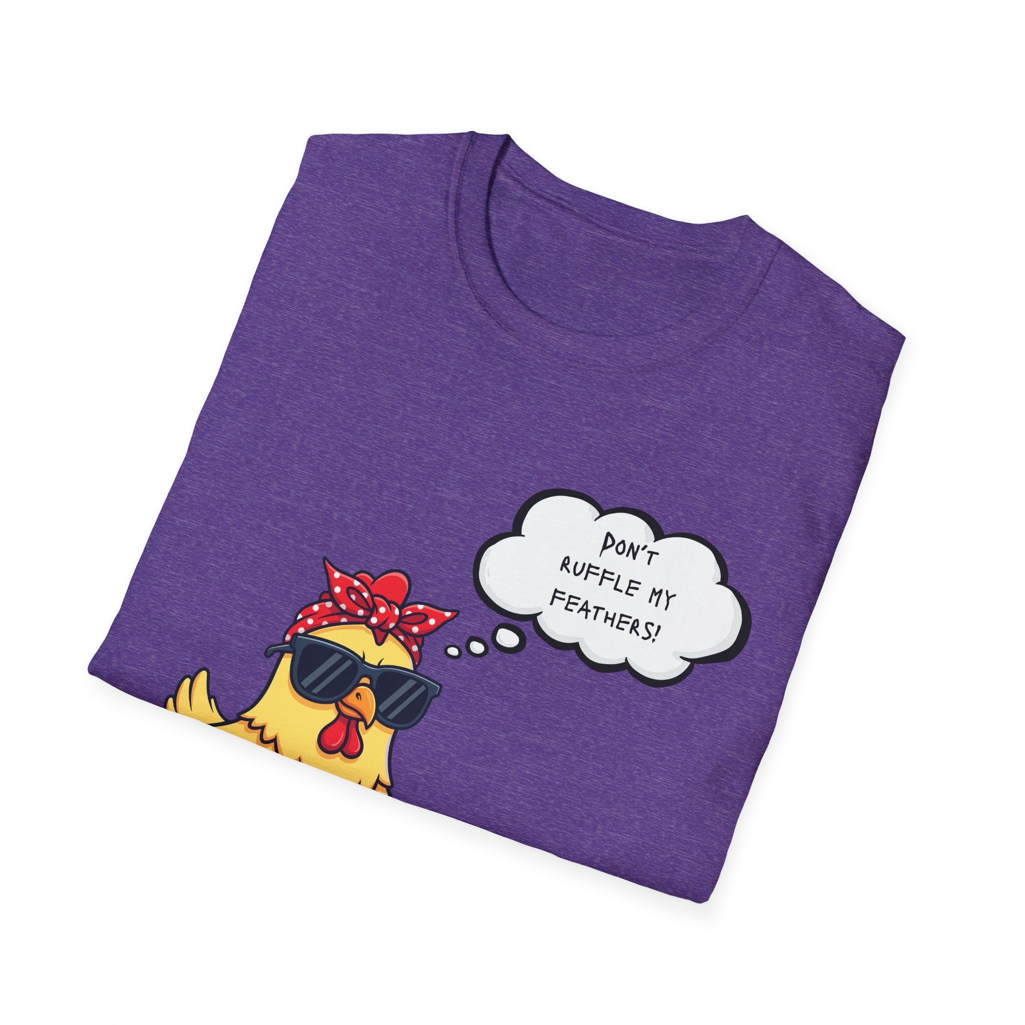 Funny Chicken Graphic T-Shirt — "Don't Ruffle My Feathers" Chick Tee
