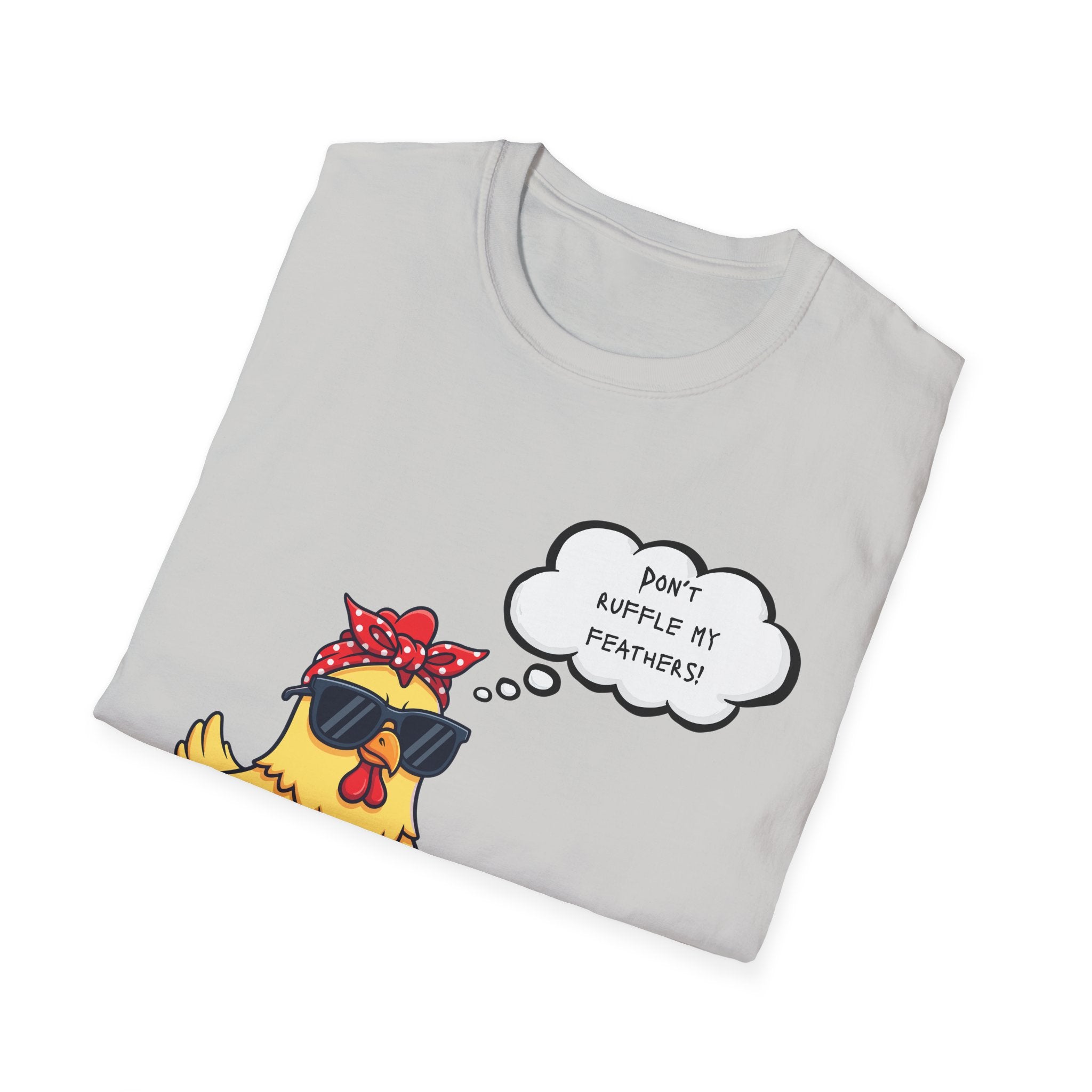Funny Chicken Graphic T-Shirt — "Don't Ruffle My Feathers" Chick Tee
