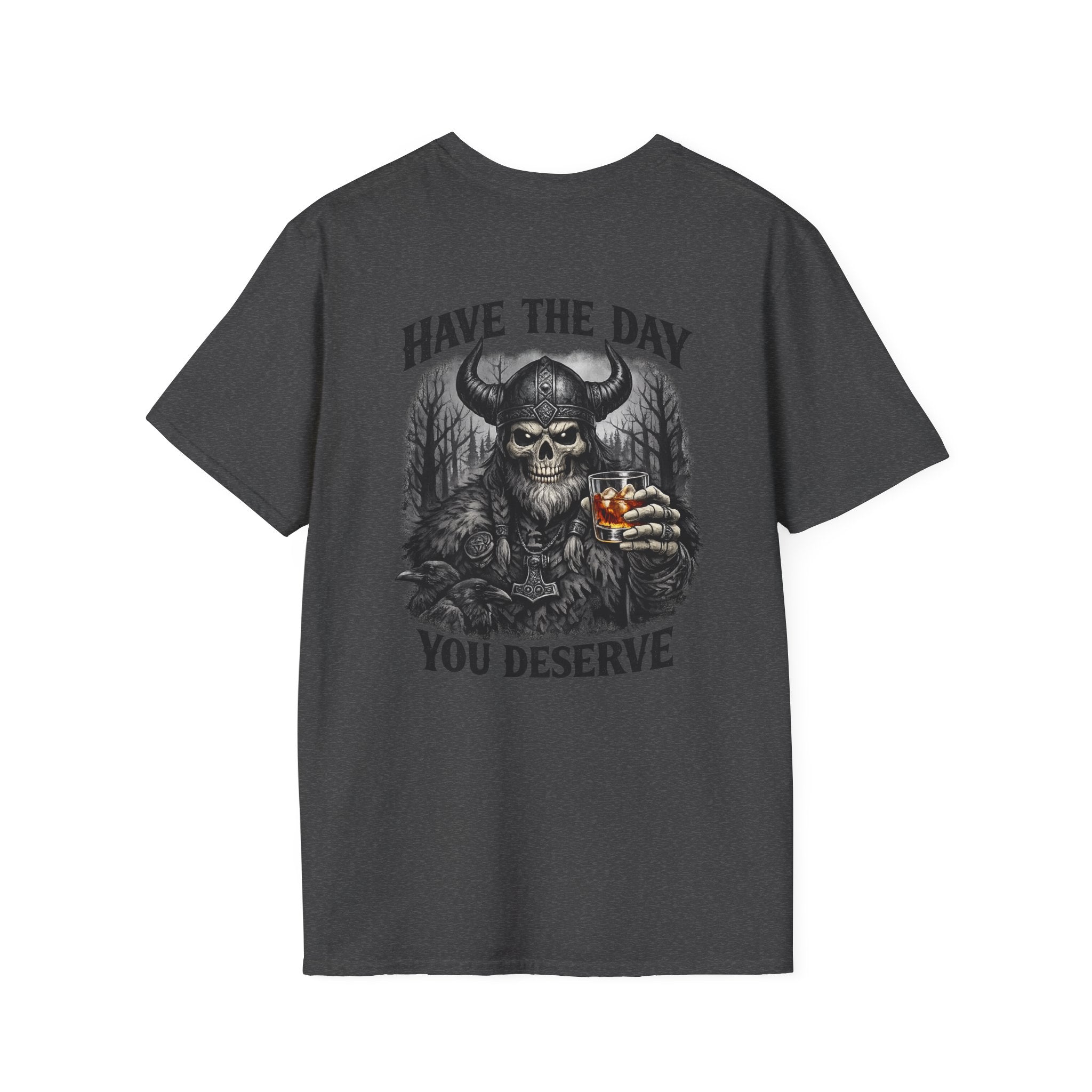 Skull Viking T-Shirt — "Have The Day You Deserve" Graphic Tee