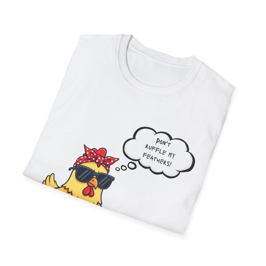 Funny Chicken Graphic T-Shirt — "Don't Ruffle My Feathers" Chick Tee