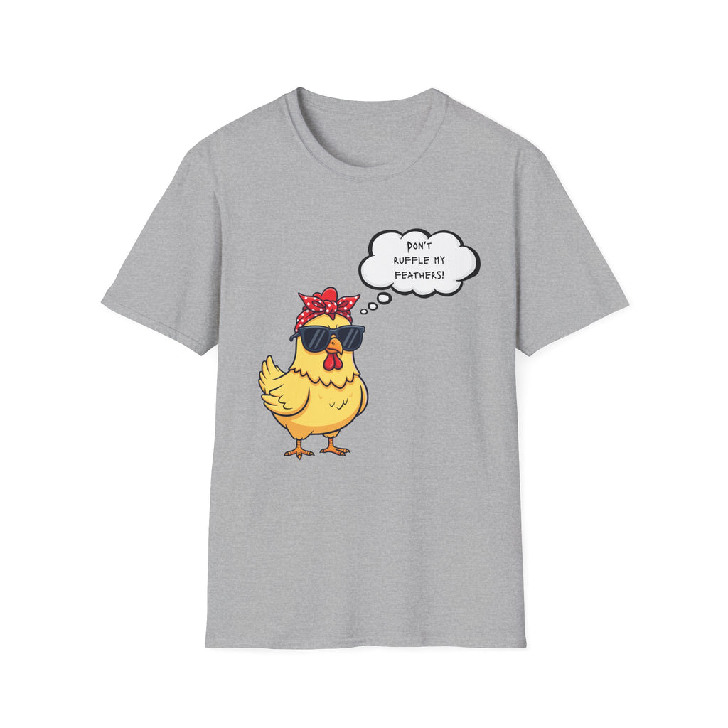Funny Chicken Graphic T-Shirt — "Don't Ruffle My Feathers" Chick Tee