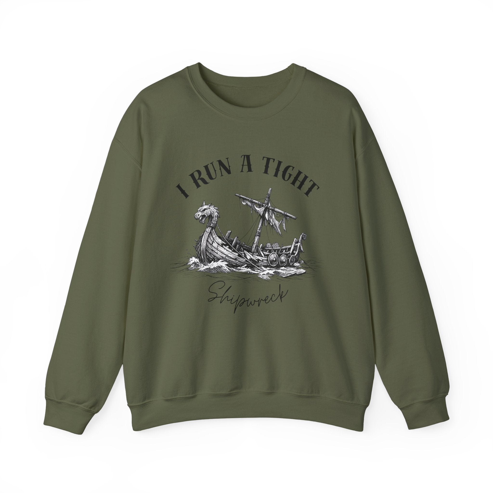 Crewneck Sweatshirt — “I Run a Tight Shipwreck” Viking Ship Graphic