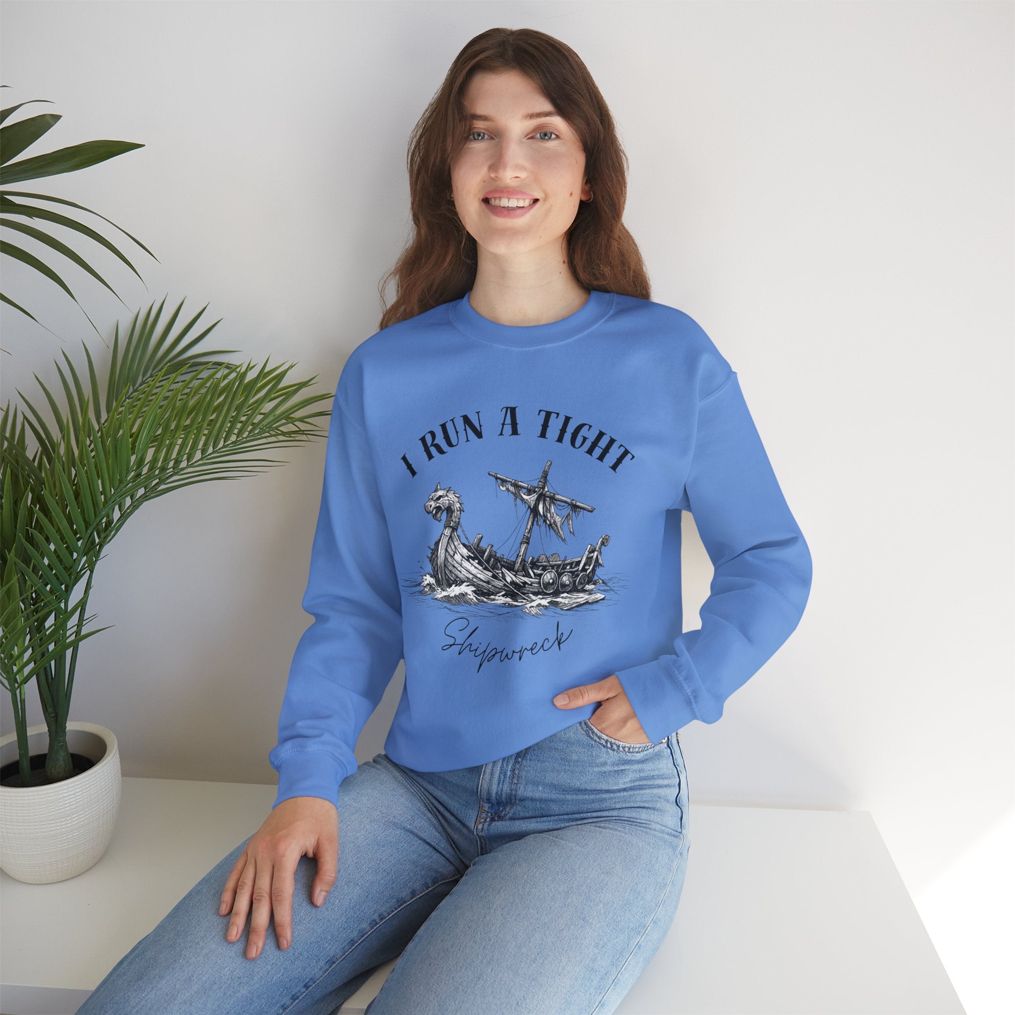 Crewneck Sweatshirt — “I Run a Tight Shipwreck” Viking Ship Graphic