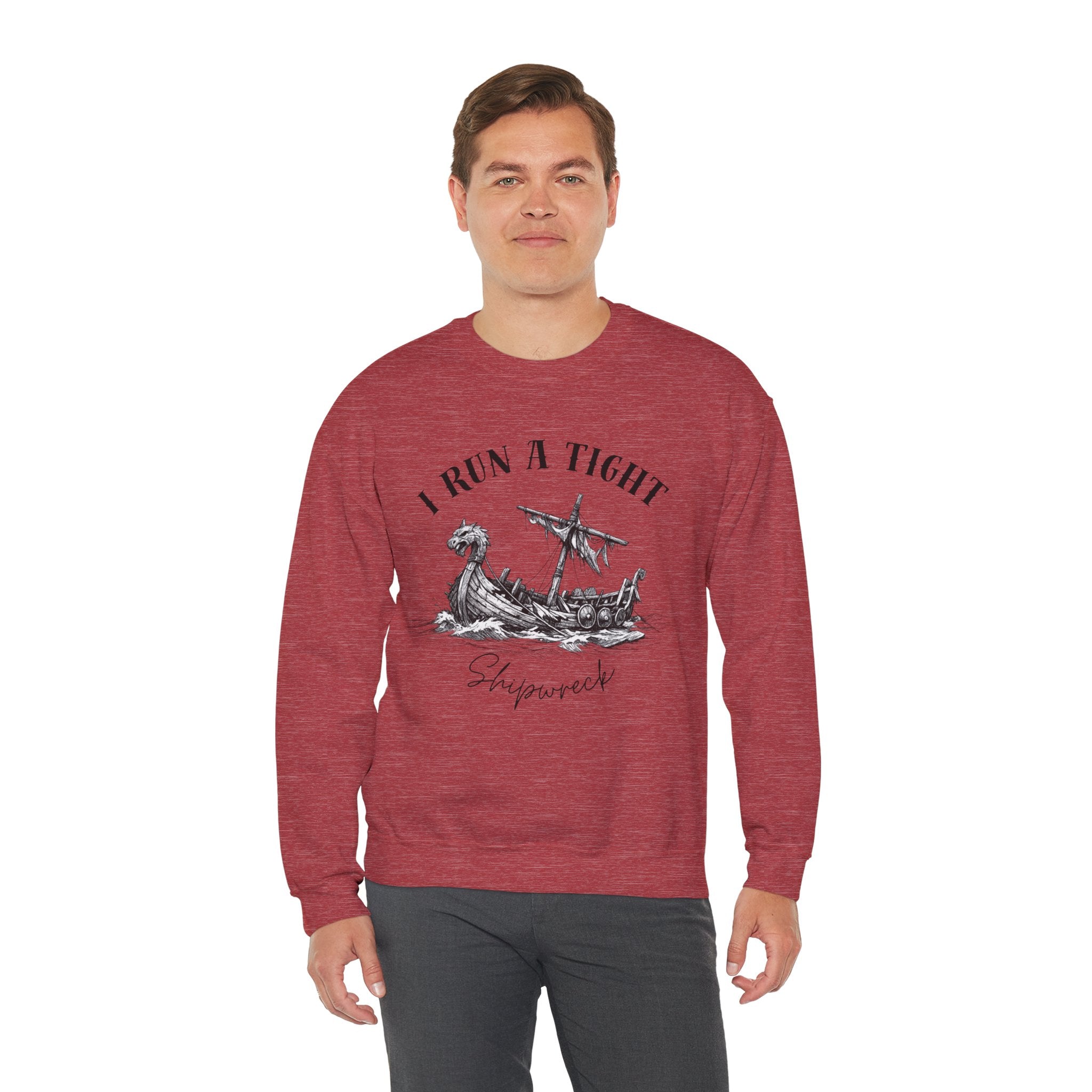 Crewneck Sweatshirt — “I Run a Tight Shipwreck” Viking Ship Graphic