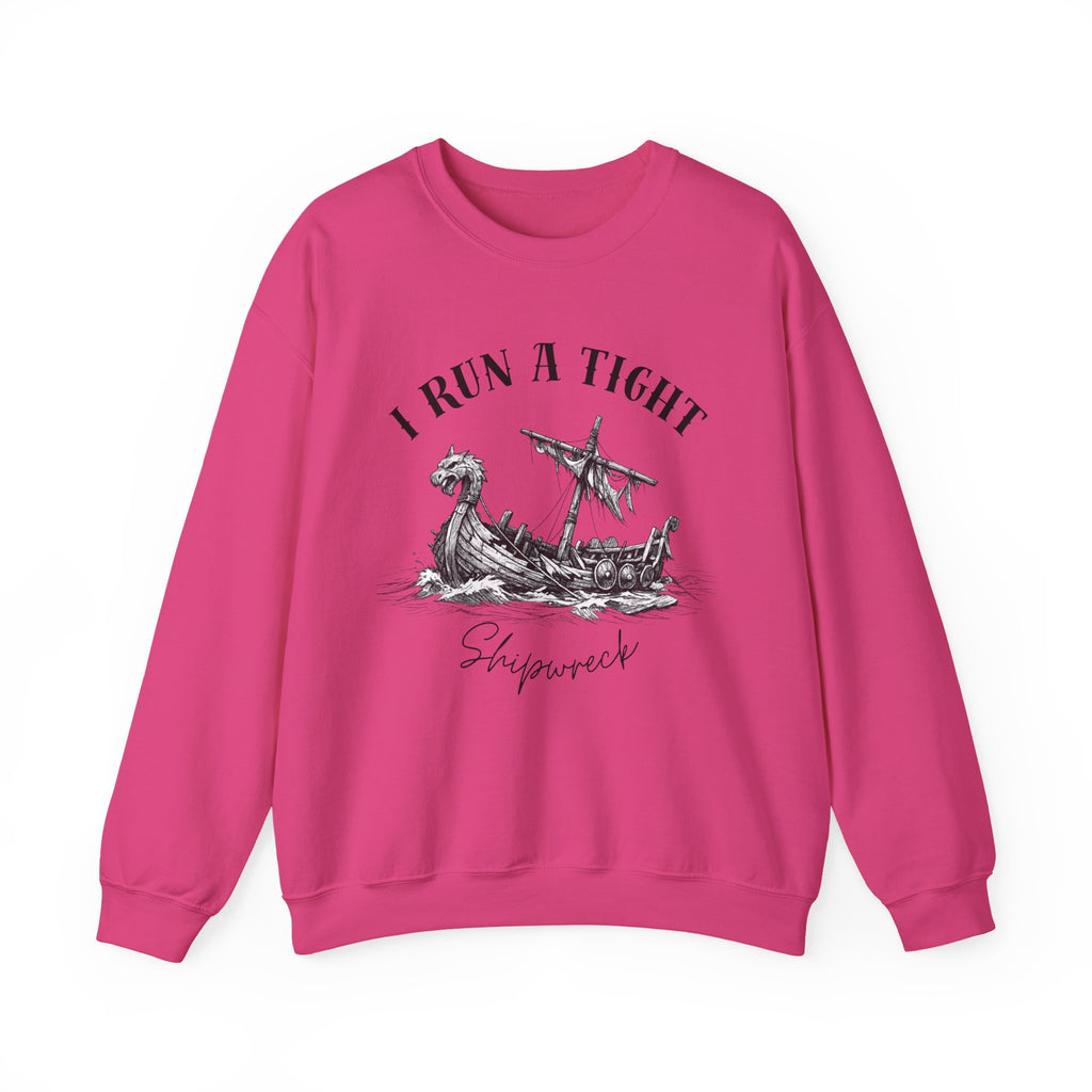 Crewneck Sweatshirt — “I Run a Tight Shipwreck” Viking Ship Graphic