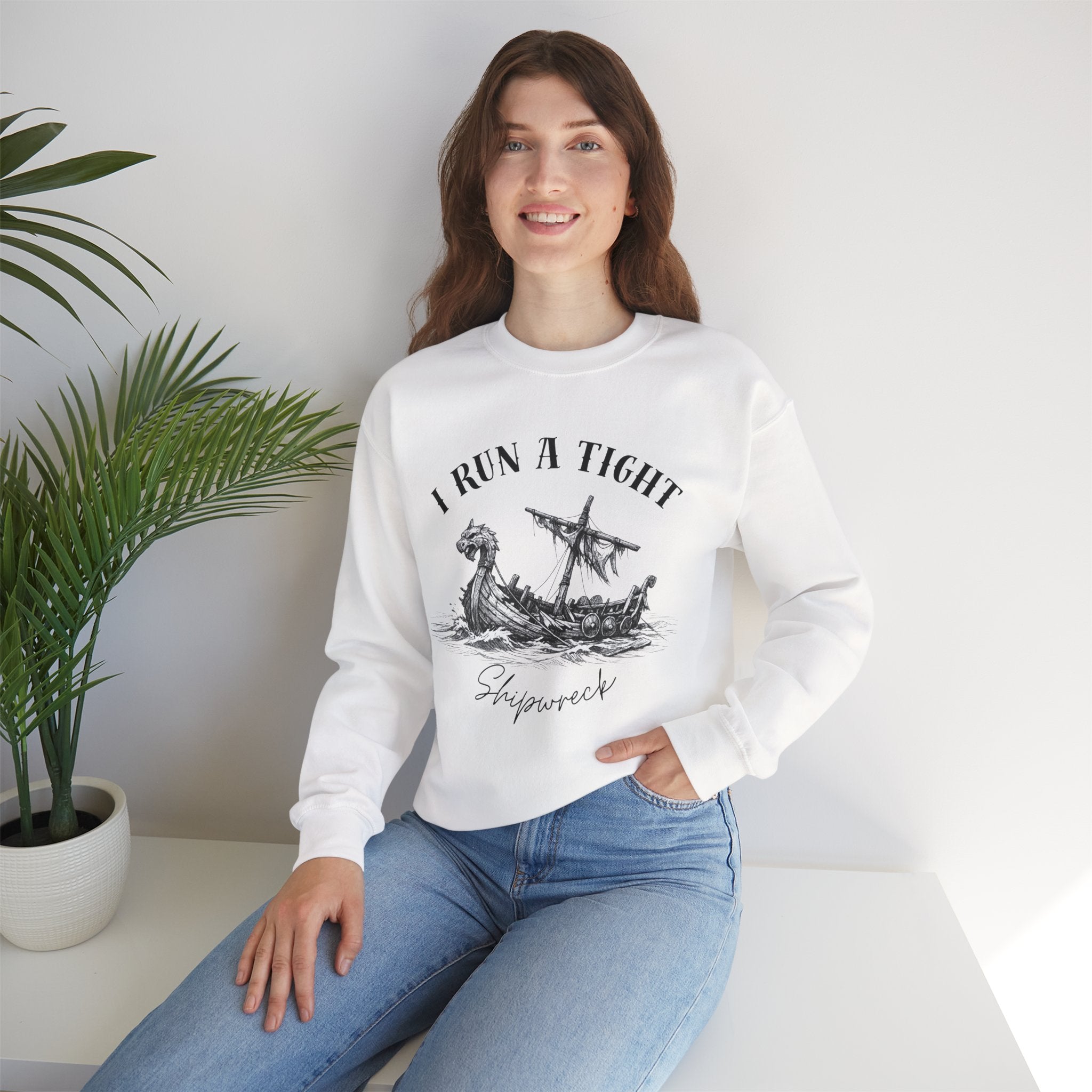 Crewneck Sweatshirt — “I Run a Tight Shipwreck” Viking Ship Graphic